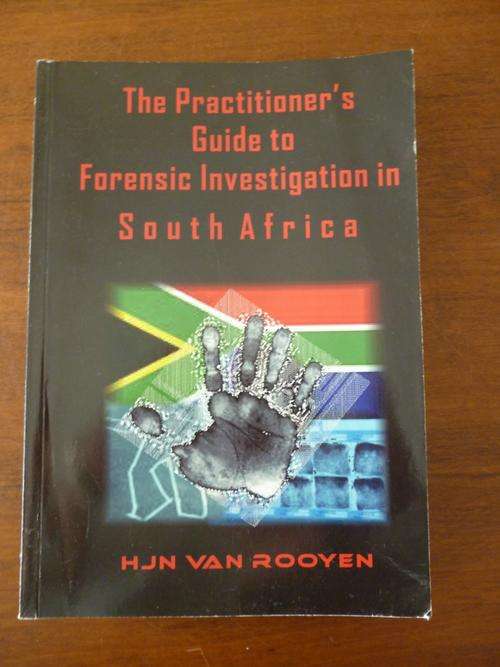 The Practitioner's  Guide to Forensic Investigation in South Africa by HJN van Rooyen.